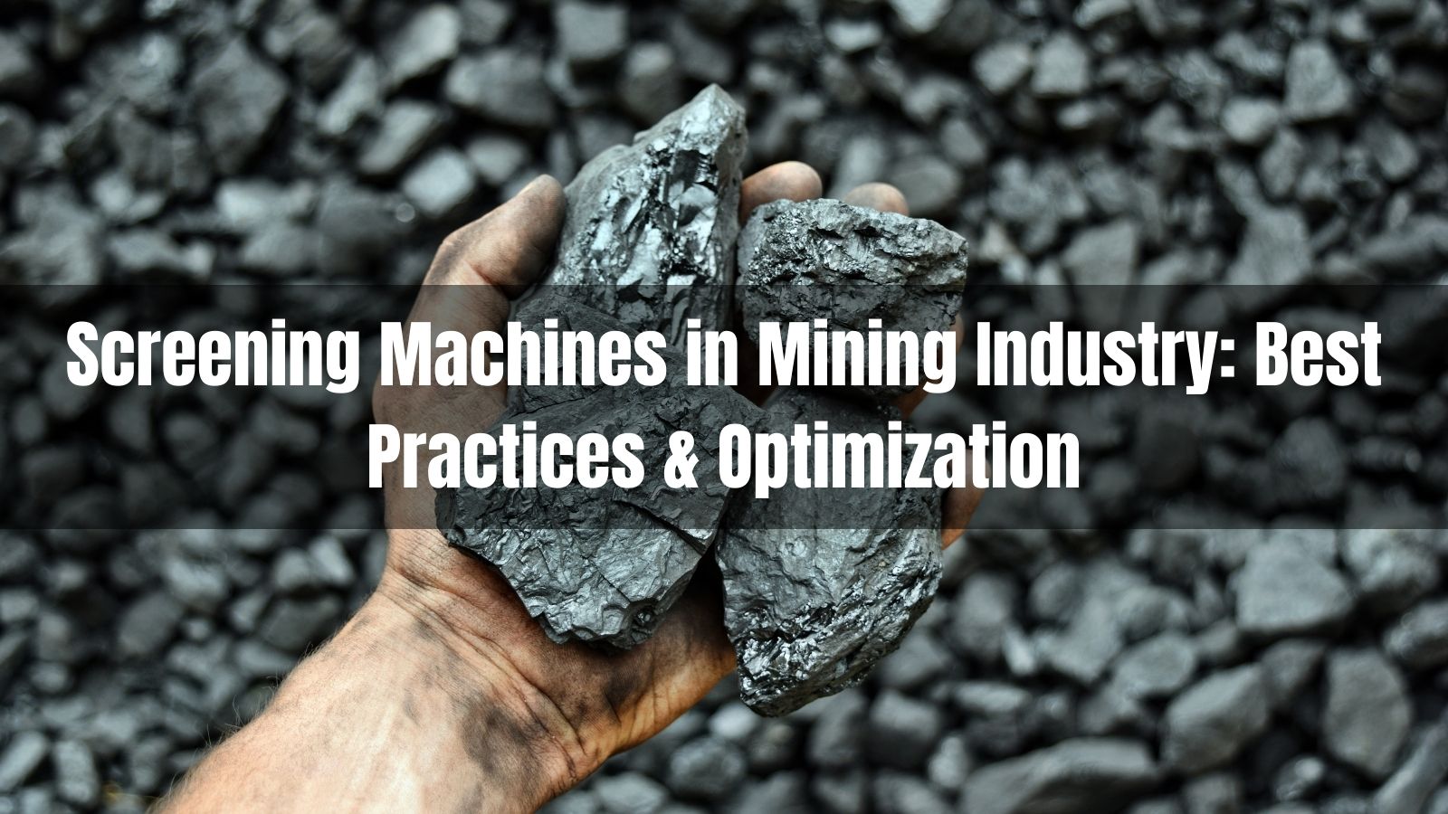 Screening Process In Mining Screening Machines in Mining Industry: Best Practices & Optimization - GMX